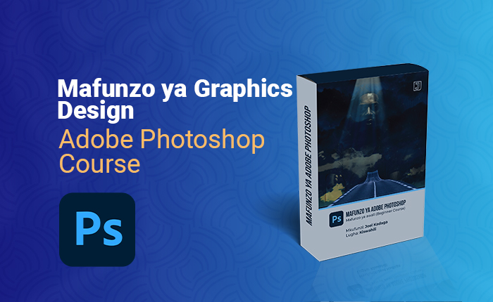 Mafunzo Ya Graphics Design_Adobe Photoshop