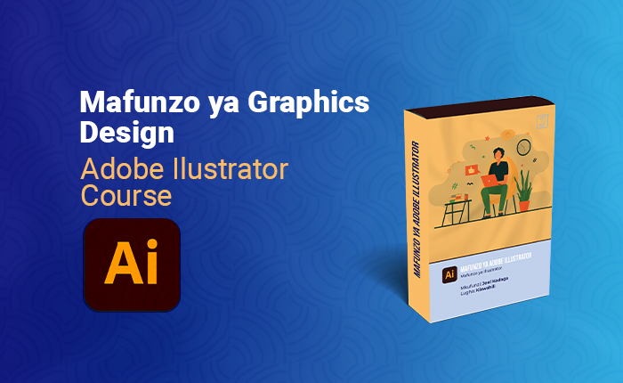 Mafunzo Ya Graphics Design_Adobe Illustrator